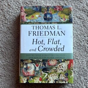 Hot, Flat and Crowded by Thomas L Friedman - Green Revolution / Renew America